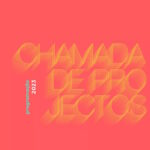 CHAMADA DE PROJECTOS – ARTES PERFORMATIVAS