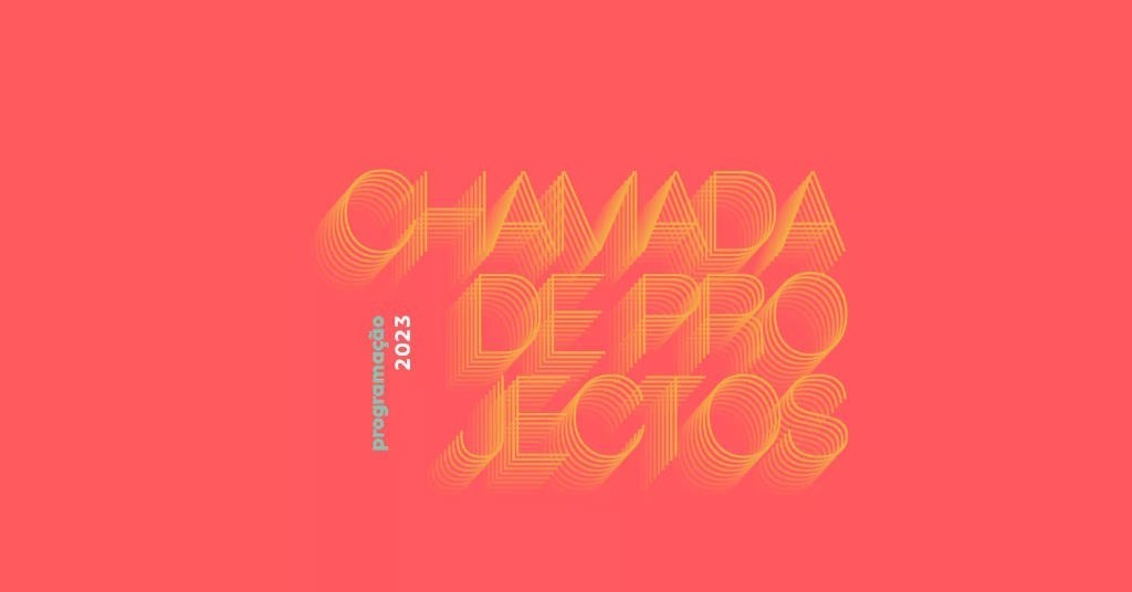 CHAMADA DE PROJECTOS – ARTES PERFORMATIVAS