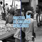 Cinema | Mostra de Cinemas Africanos