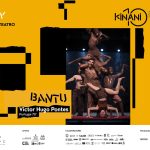 KINANI - Biennale de la Danse en Afrique | "Bantu" de Victor Hugo Pontes
