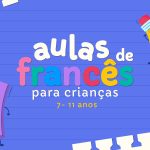 Aulas de Francês para Crianças | 7 aos 11 anos